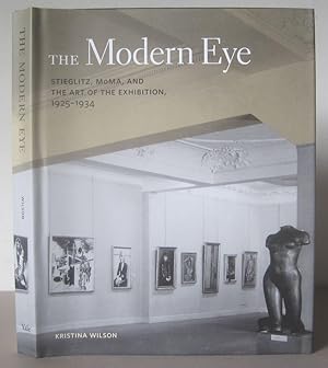 The Modern Eye: Stieglitz, MoMA, and the Art of the Exhibition, 1925-1934.