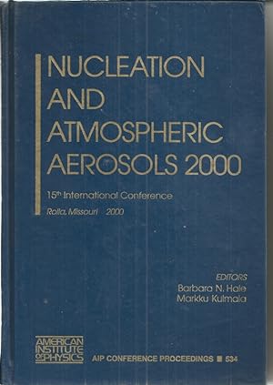 Nucleation and Atmospheric Aerosols 2000: 15th International Conference, Rolla, Missouri, USA, 6-...