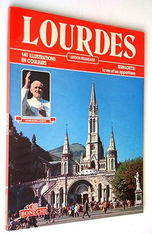Lourdes édition française, 140 illustrations en couleurs. Bernadette: la vie et les apparitions