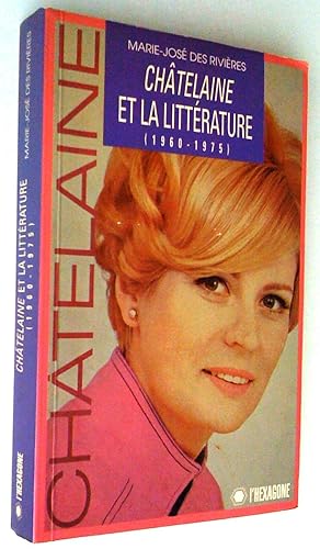 Châtelaine et la littérature (1960-1975). Essai