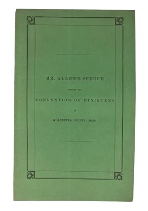 Mr. Allen's Speech on Ministers Leaving a Moral Kingdom to Bear Testimony Against Sin; Liberty in...