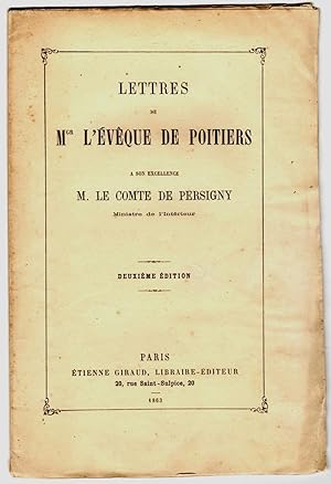 Lettres de Mgr l'Evêque de Poitiers à Son Excellence M. le comte de Persigny Ministre de l'Intérieur