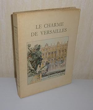 Le charme de Versailles. Illustrations en couleurs de Charles Jouas. Paris. L'Édition d'Art Piazz...