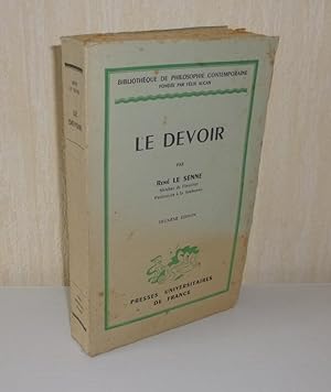 Le Devoir. Deuxième édition. Bibliothèque de philosophie contemporaine. Paris. PUF. 1949.
