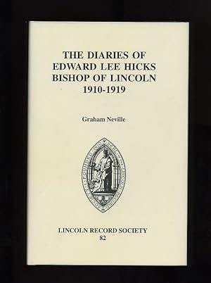 THE DIARIES OF EDWARD LEE HICKS BISHOP OF LINCOLN 1910-1919