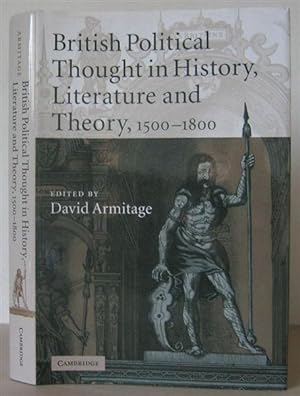 British Political Thought in History, Literature and Theory 1500-1800.