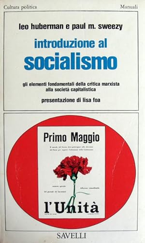 INTRODUZIONE AL SOCIALISMO. GLI ELEMENTI FONDAMENTALI DELLA CRITICA MARXISTA ALLA SOCIETÀ CAPITAL...