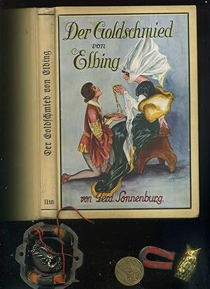 Der Goldschmied von Elbing. Erzählung aus der Zeit des Deutschen Ordens. Mit 5 Illustrationen uun...