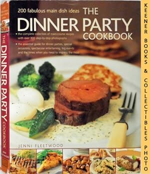 The Dinner Party Cookbook : 200 Fabulous Main Dish Ideas