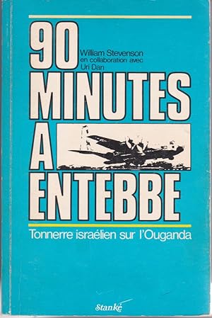 90 minutes à Entebbe. Tonnerre israélien sur l'Ouganda