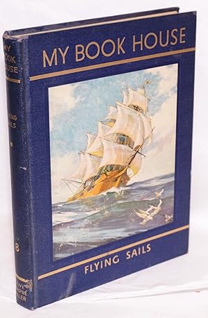 [My Book House] Flying Sails of My Book House, no. 8; odd volume from the rainbow edition in good...
