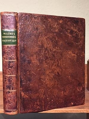 A Critical Pronouncing Dictionary, and Expositor of the English Language.To Which Are Prefixed Pr...