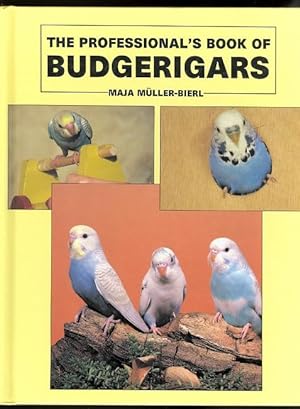 THE PROFESSIONAL'S BOOK OF BUDGERIGARS.