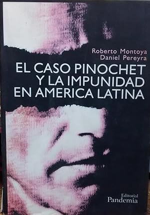 El caso Pinochet y la impunidad en América Latina