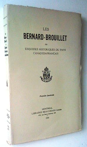 Les Bernard-Brouillet ou Esquisses historiques du pays canadien-français, premier fascicule