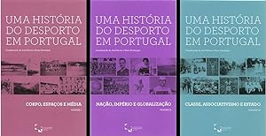 Uma História do Desporto em Portugal. I - Corpo, Espaços e Média. II - Nação, Império e Globaliza...
