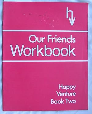 Happy Venture Readers Workbook : Our Friends : For Use with Happy Venture Readers Book Two [ Our ...