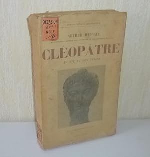 Cléopâtre. Sa vie son oeuvre. Traduction de Jean Duren et M.-R. Laville. Bibliothèque Historique....