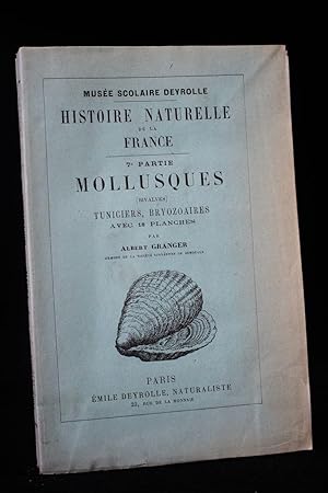 Histoire naturelle de la France : 7ème partie : Mollusques (bivalves). - Tuniciers, bryozoaires