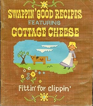 SWAPPIN' GOOD RECIPES FEATURING COTTAGE CHEESE : Fittin' for Clippin'