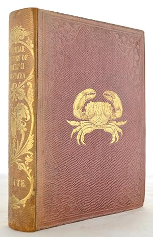 A Popular History of British Crustacea; containing A Familiar Account of their Classification and...