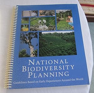 National Biodiversity Planning: Guidelines Based on Early Experiences Around the World