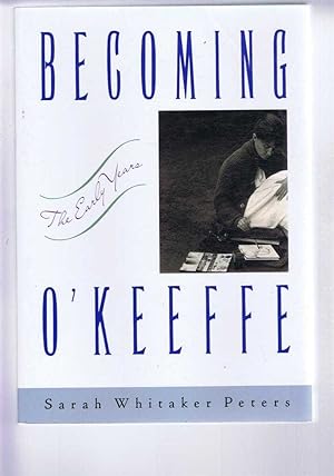 Becoming O'Keeffe, The Early Years