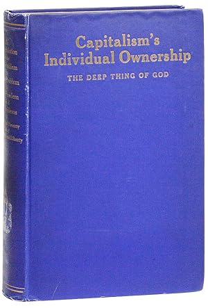 Capitalism's Individual Ownership, the Deep Thing of God; or, The Only Solution of the Coal Probl...