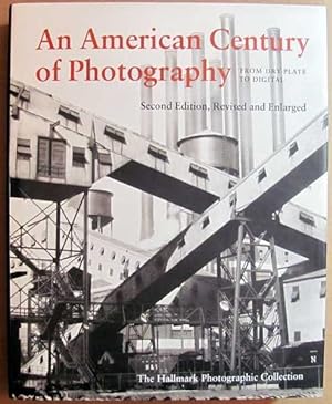 An American Century of Photography: From Dry Plate to Digital: The Hallmark Photographic Collection