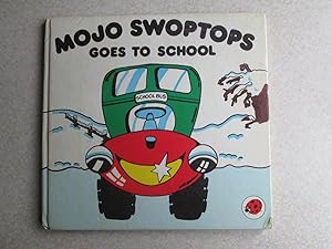Mojo Swoptops Goes to School