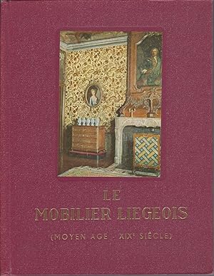 Le Mobilier Liégeois ( Moyen Age - X I Xe Siècle).