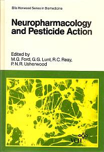 Neuropharmacology and Pesticide Action (Ellis Horwood series in biomedicine)