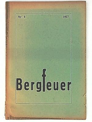 Bergfeuer - Eine Zeitschrift dienstbar hoher Lebensforderung und Feier, mit dem Beiblatt Der Welt...