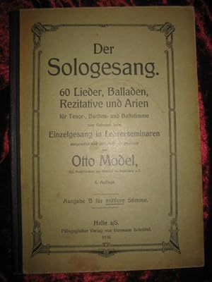 Der Sologesang. 60 Lieder, Balladen, Rezitative und Arien für Tenor-, Bariton- und Baßstimme zum ...