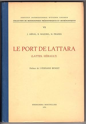 Le port de Lattara ( Lattes, Hérault ) Préface de Fernand Benoit.