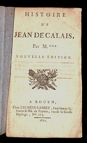 Histoire de Jean de Calais, par M.***. Nouvelle édition.