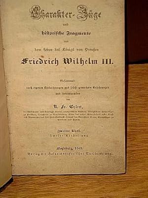 Charakter-Züge und historische Fragmente aus dem Leben des Königs von Preußen Friedrich Wilhelm I...
