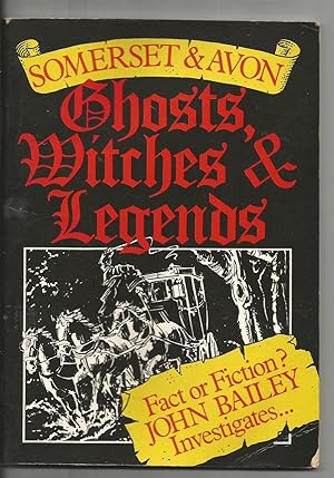 Somerset and Avon : Ghosts, Witches & Legends: Ghosts, Witches and Legends