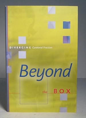 Diverging Curatorial Pratices. Beyond the Box
