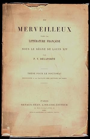 Du merveilleux dans la littérature française sous le règne de Louis XIV. Thèse pour le doctorat