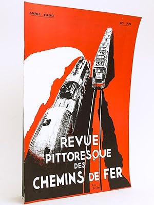 Revue Pittoresque des Chemins de Fer. 6e Année n° 75 Avril 1934 [ Contient notamment : ] Les décr...