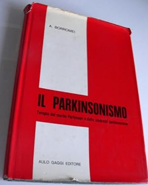 IL PARKINSONISMO. TERAPIA DEL MORBO PARKINSON E DELLE SINDROMI PARKINSONIANE