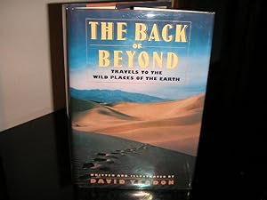 The Back of Beyond Travels to the Wild Places of the Earth