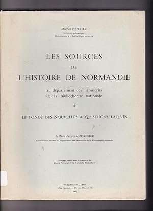 Les sources de l'histoire de Normandie au département des manuscrits de la Bibliothèque Nationale...