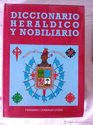 DICCIONARIO HERALDICO Y NOBILIARIO DE LOS REINOS DE ESPAÑA,FERNANDO GONZALEZ-DORIA 1994