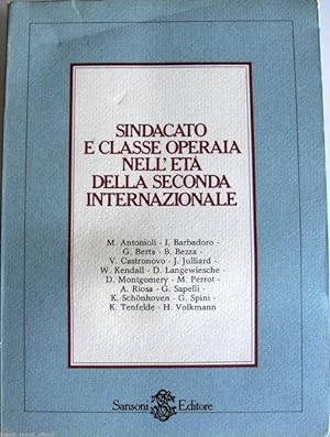 SINDACATO E CLASSE OPERAIA NELL'ETÀ DELLA SECONDA INTERNAZIONALE