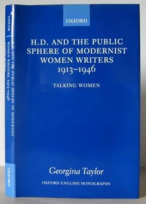 H.D. and the Public Sphere of Modernist Women Writers 1913-1946: Talking Women. [Oxford English M...