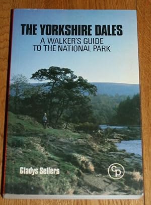The Yorkshire Dales. A Walkers Guide to the National Park.