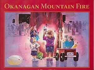 Okanagan Mountain Fire: A Time of Unity