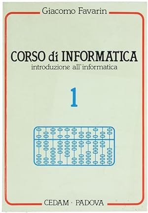 CORSO DI INFORMATICA. Volume 1. Introduzione all'informatica.: